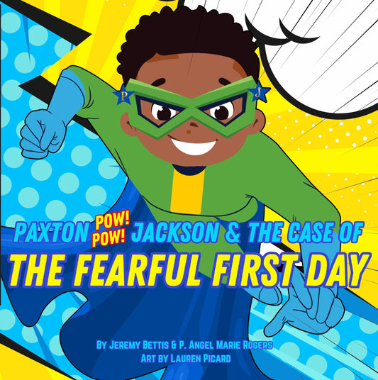 Paxton Pow Pow Jackson & The Case Of The Fearful First Day